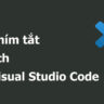 Tổng hợp các phím tắt trong Visual Studio Code